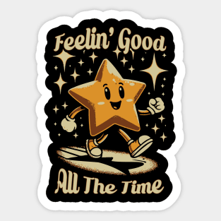 Feelin' Good All The Time Sticker